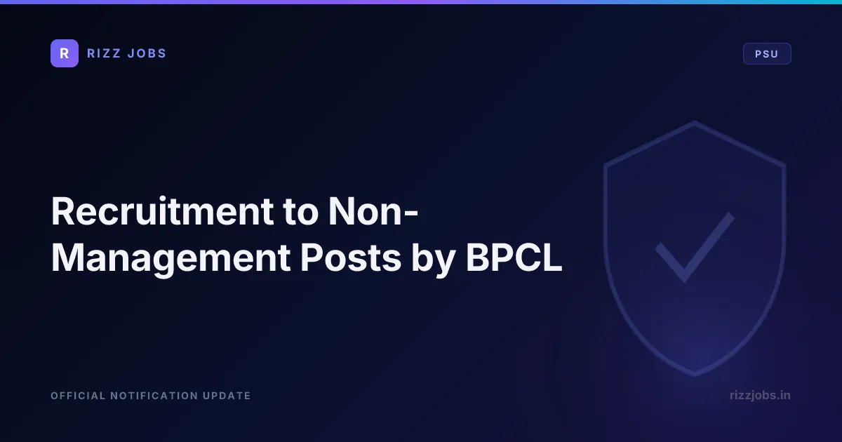 Recruitment to Non-Management Posts by BPCL - Official Job Notification