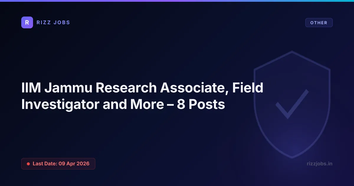 IIM Jammu Research Associate, Field Investigator and More – 8 Posts IIM Jammu Research Associate, Field Investigator and More – 8 Posts - Official Job Notification