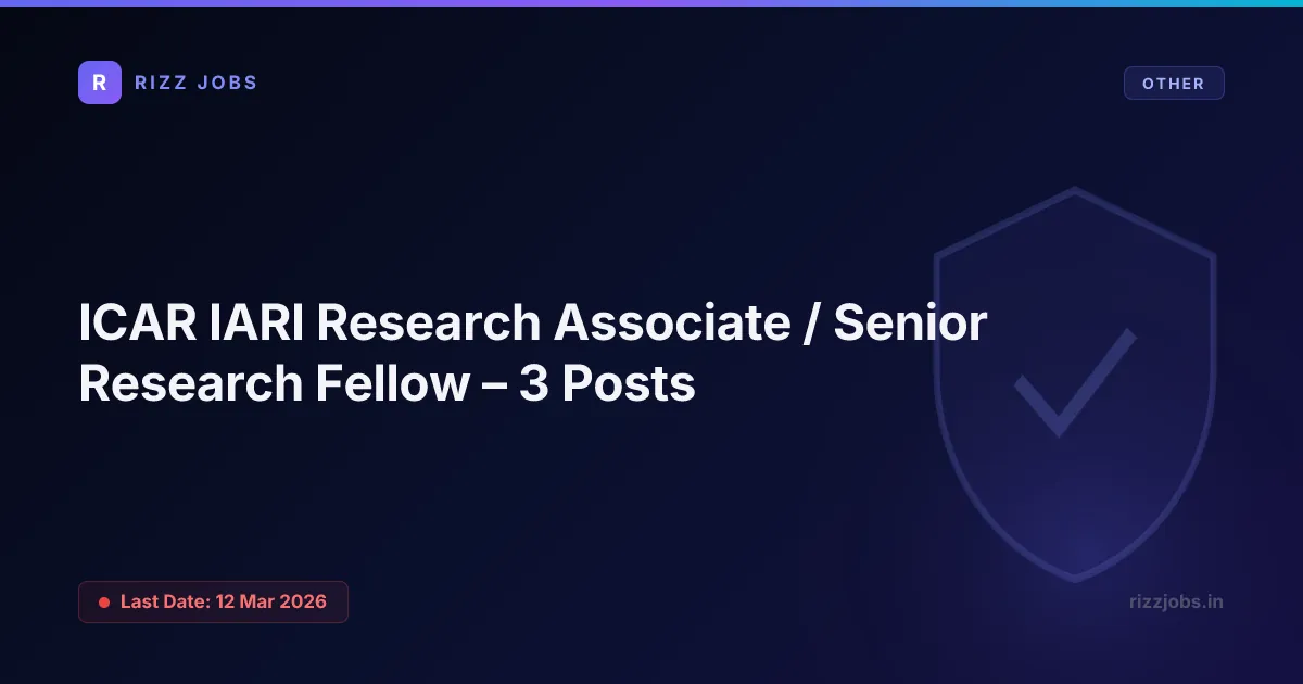 ICAR IARI Research Associate / Senior Research Fellow – 3 Posts ICAR IARI Research Associate / Senior Research Fellow – 3 Posts - Official Job Notification