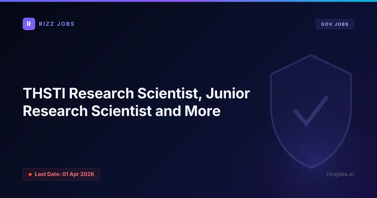 THSTI Research Scientist, Junior Research Scientist and More THSTI Research Scientist, Junior Research Scientist and More - Official Job Notification