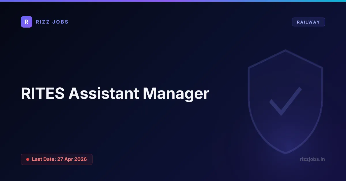 RITES Assistant Manager - Official Job Notification