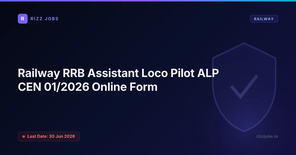 Railway RRB Assistant Loco Pilot ALP CEN 01/2026 Online Form - Official Job Notification