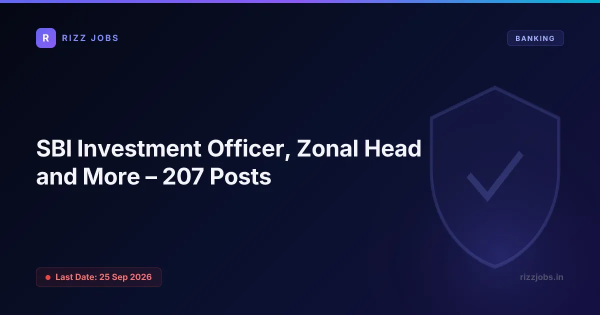 SBI Investment Officer, Zonal Head and More – 207 Posts SBI Investment Officer, Zonal Head and More – 207 Posts - Official Job Notification