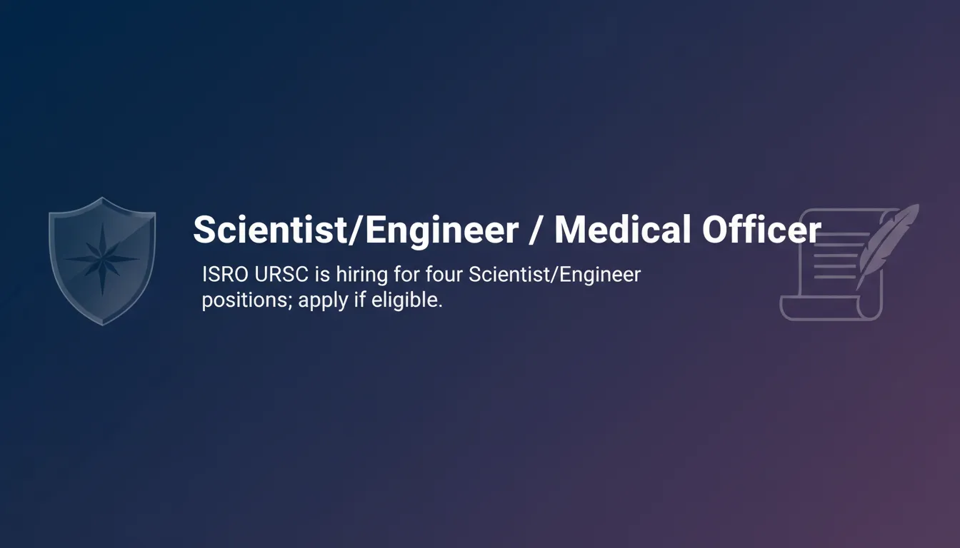 Scientist/Engineer / Medical Officer - Official Job Notification