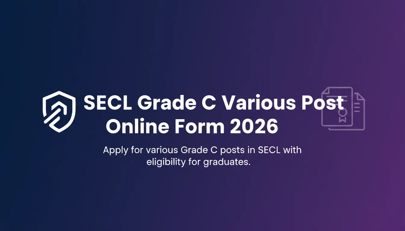 SECL Grade C Various Post Online Form 2026 - Official Job Notification