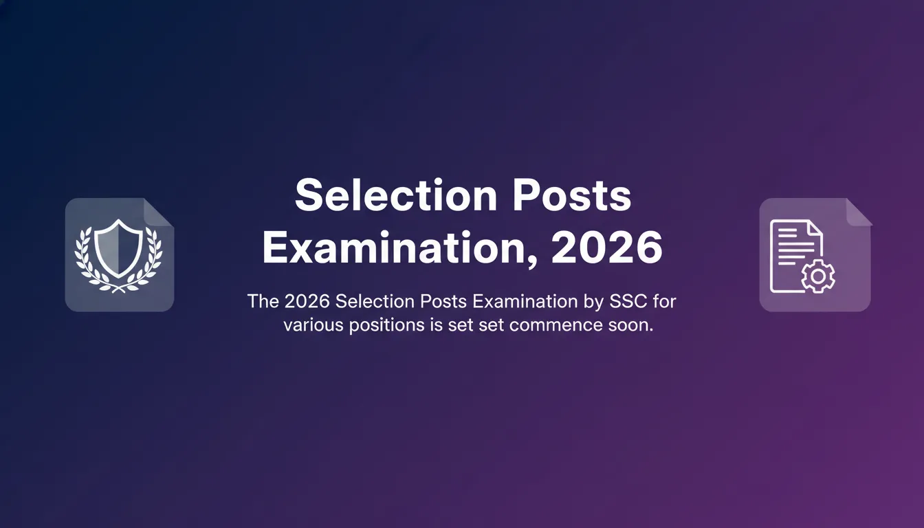Selection Posts Examination, 2026 Selection Posts Examination, 2026 - Official Job Notification