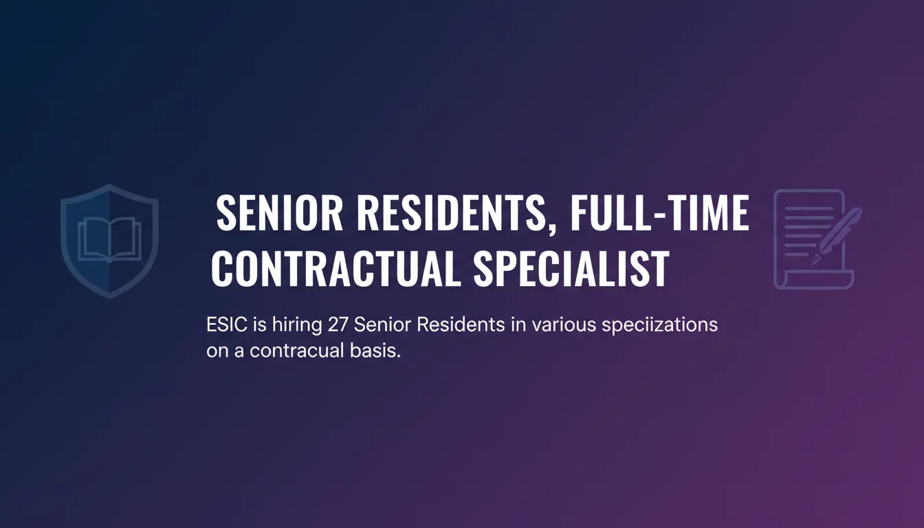 Senior Residents, Full-Time Contractual Specialist - Official Job Notification
