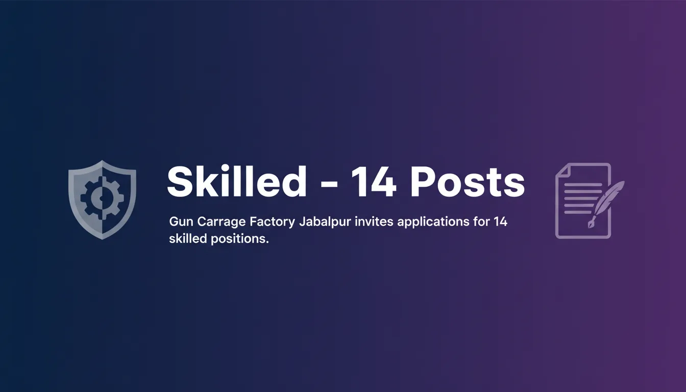 Skilled – 14 Posts Skilled – 14 Posts - Official Job Notification