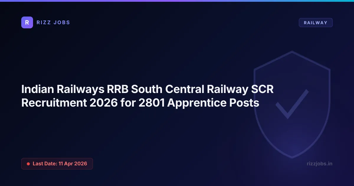 Indian Railways RRB South Central Railway SCR Recruitment 2026 for 2801 Apprentice Posts - Official Job Notification