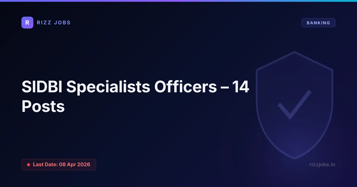 SIDBI Specialists Officers – 14 Posts - Official Job Notification