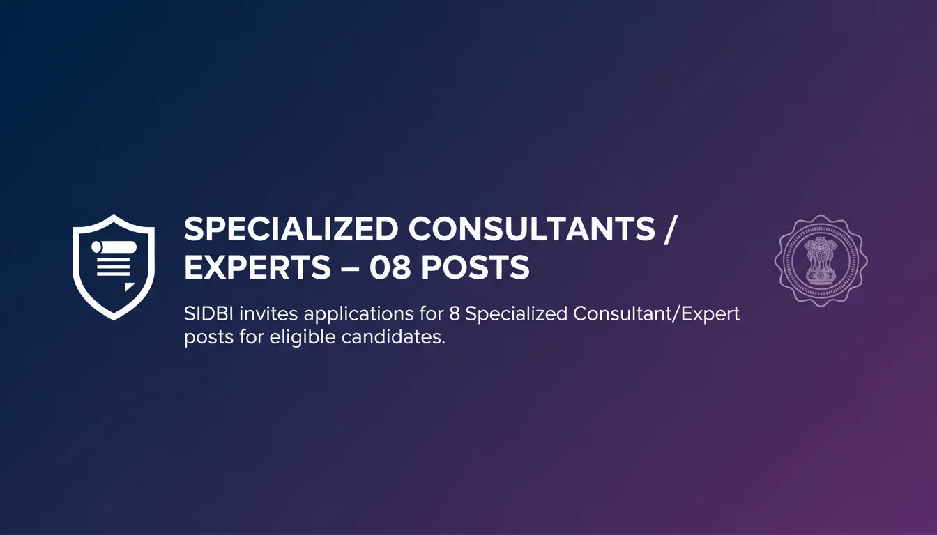 Specialized Consultants / Experts – 08 Posts Specialized Consultants / Experts – 08 Posts - Official Job Notification