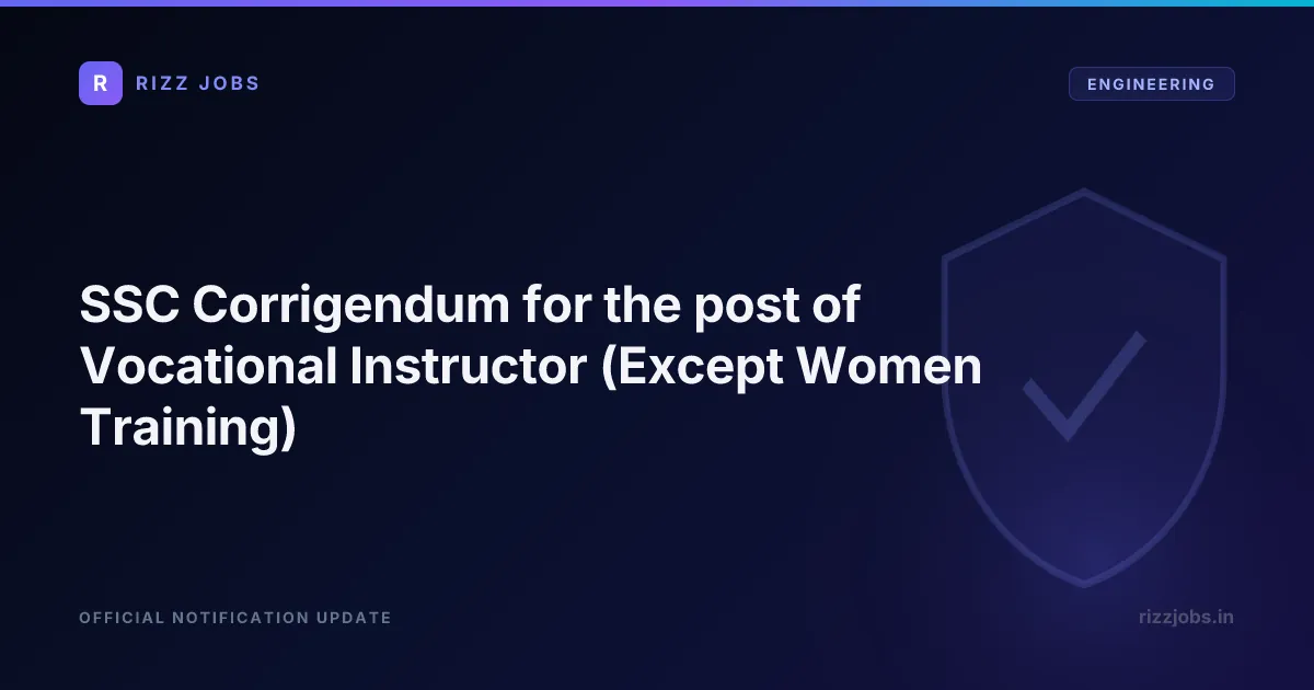 SSC Corrigendum for the post of Vocational Instructor (Except Women Training) SSC Corrigendum for the post of Vocational Instructor (Except Women Training) - Official Job Notification