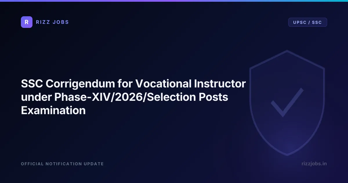 SSC Corrigendum for Vocational Instructor under Phase-XIV/2026/Selection Posts Examination - Official Job Notification