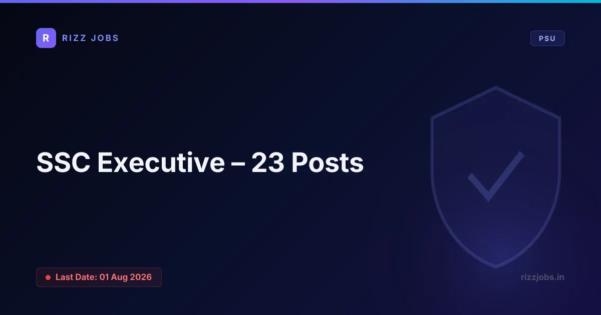 SSC Executive – 23 Posts - Official Job Notification
