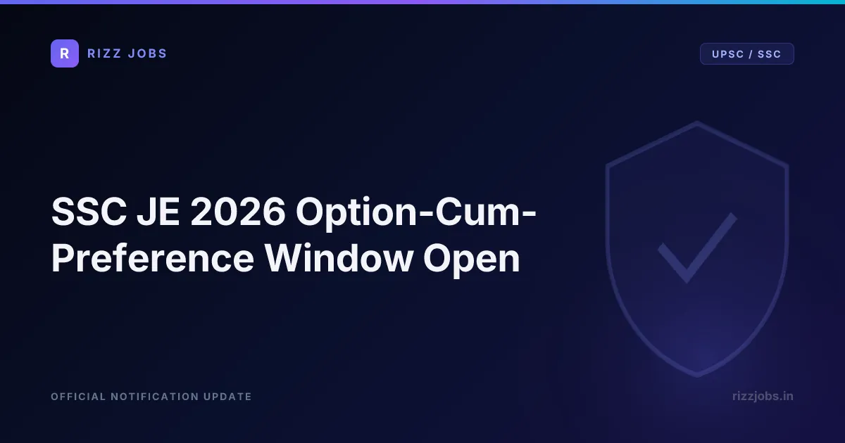 SSC JE 2026 Option-Cum-Preference Window Open - Official Job Notification