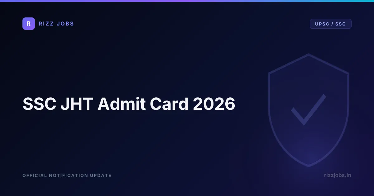 SSC JHT Admit Card 2026 - Official Job Notification