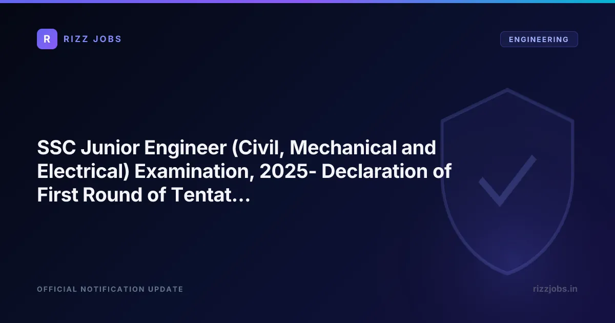 SSC Junior Engineer (Civil, Mechanical and Electrical) Examination, 2025- Declaration of First Round of Tentative Allocation (FRTA) SSC Junior Engineer (Civil, Mechanical and Electrical) Examination, 2025- Declaration of First Round of Tentative Allocation (FRTA) - Official Job Notification