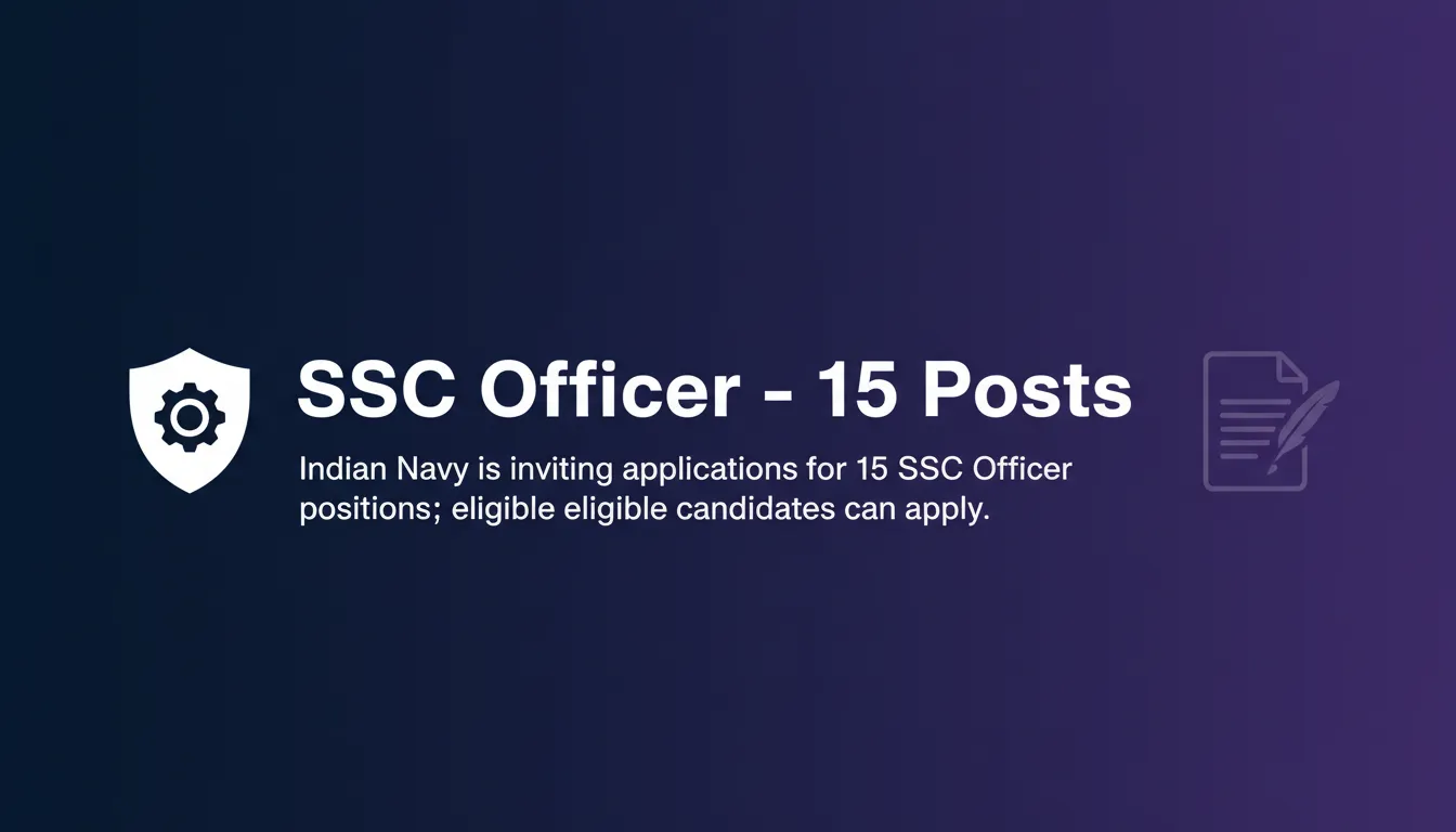 SSC Officer – 15 Posts - Official Job Notification