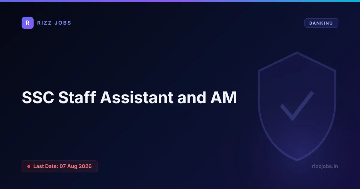 SSC Staff Assistant and AM SSC Staff Assistant and AM - Official Job Notification