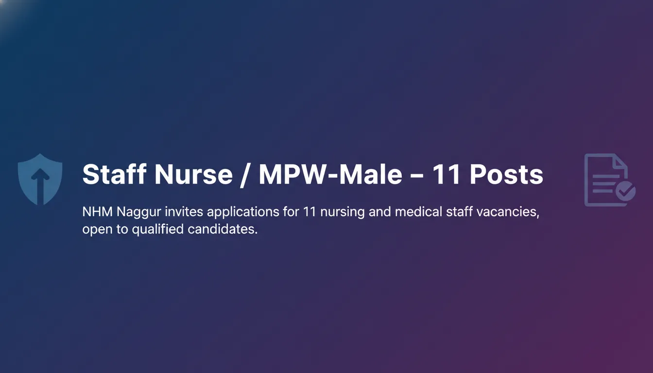Staff Nurse / MPW-Male – 11 Posts Staff Nurse / MPW-Male – 11 Posts - Official Job Notification