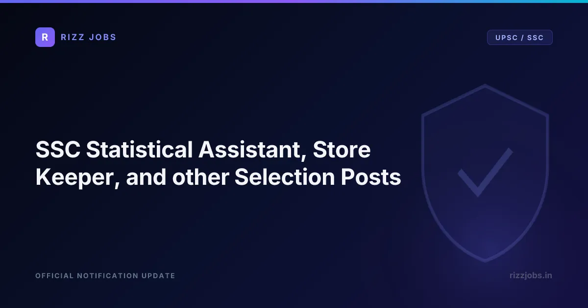 SSC Statistical Assistant, Store Keeper, and other Selection Posts - Official Job Notification
