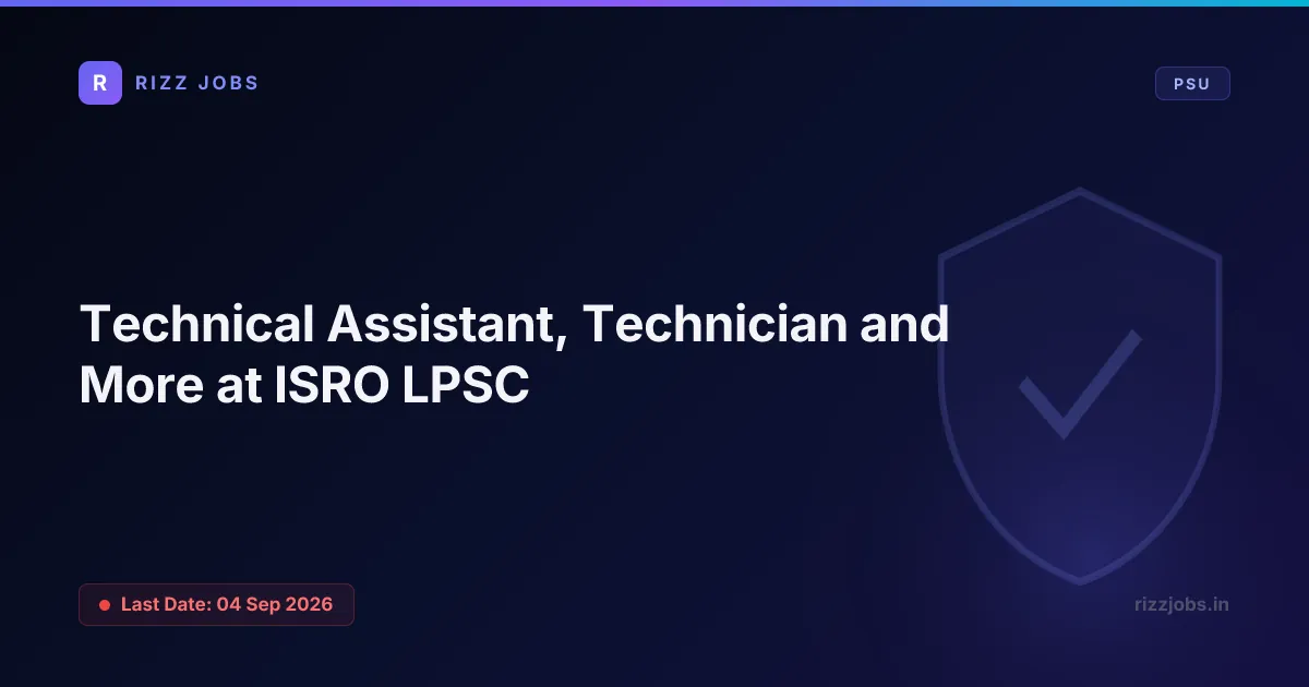 Technical Assistant, Technician and More at ISRO LPSC - Official Job Notification