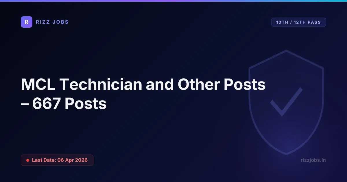 MCL Technician and Other Posts – 667 Posts MCL Technician and Other Posts – 667 Posts - Official Job Notification