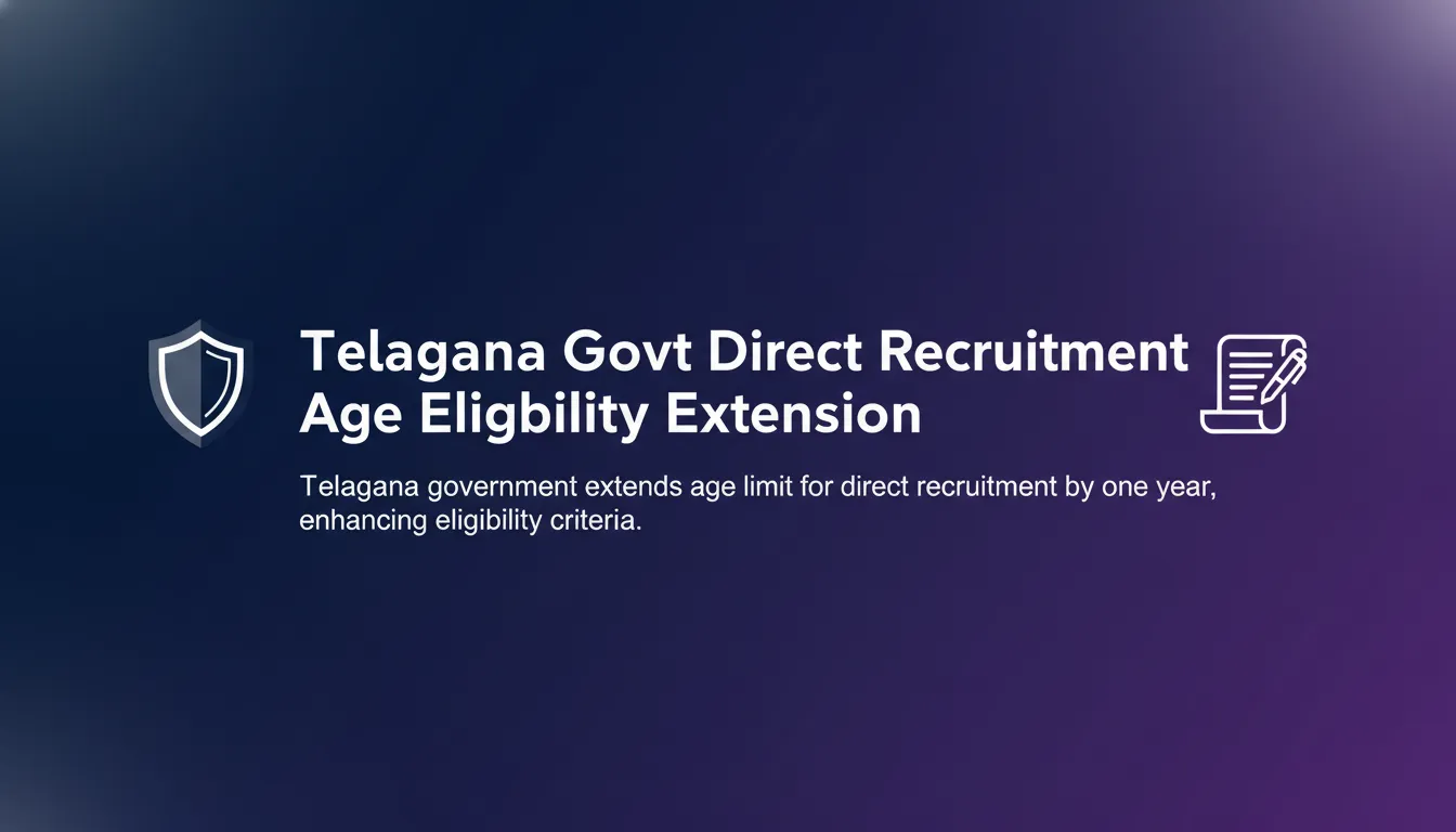 Telangana Govt Direct Recruitment Age Eligibility Extension - Official Job Notification
