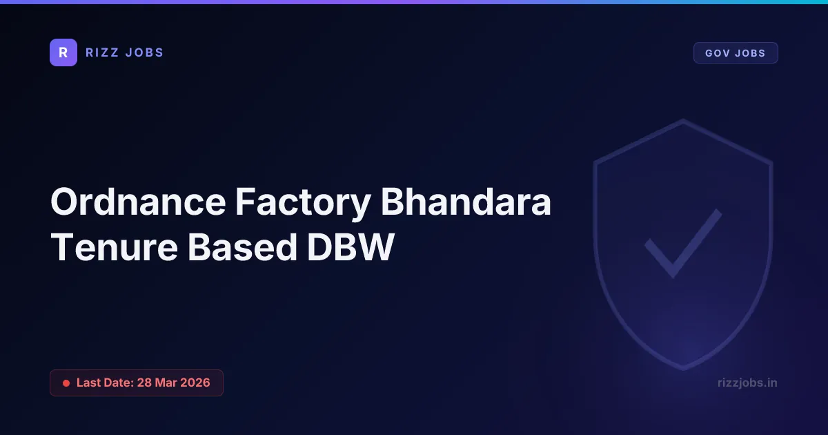 Ordnance Factory Bhandara Tenure Based DBW - Official Job Notification