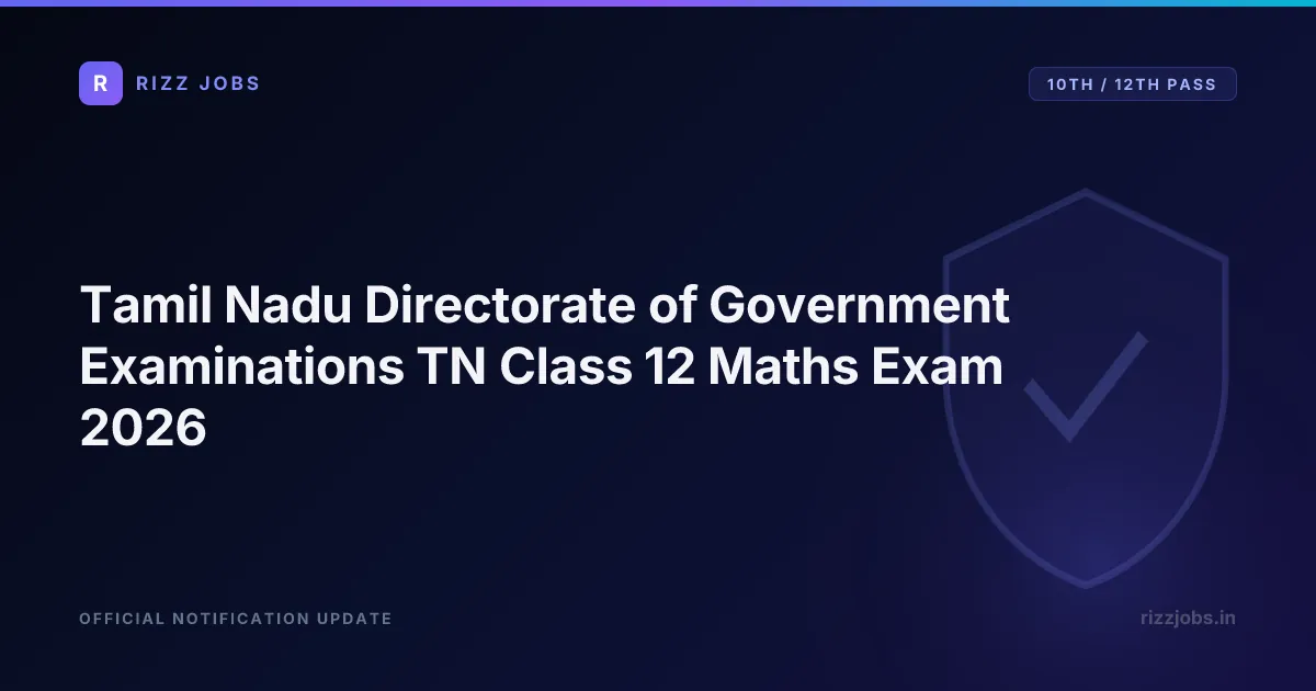 Tamil Nadu Directorate of Government Examinations TN Class 12 Maths Exam 2026 - Official Job Notification