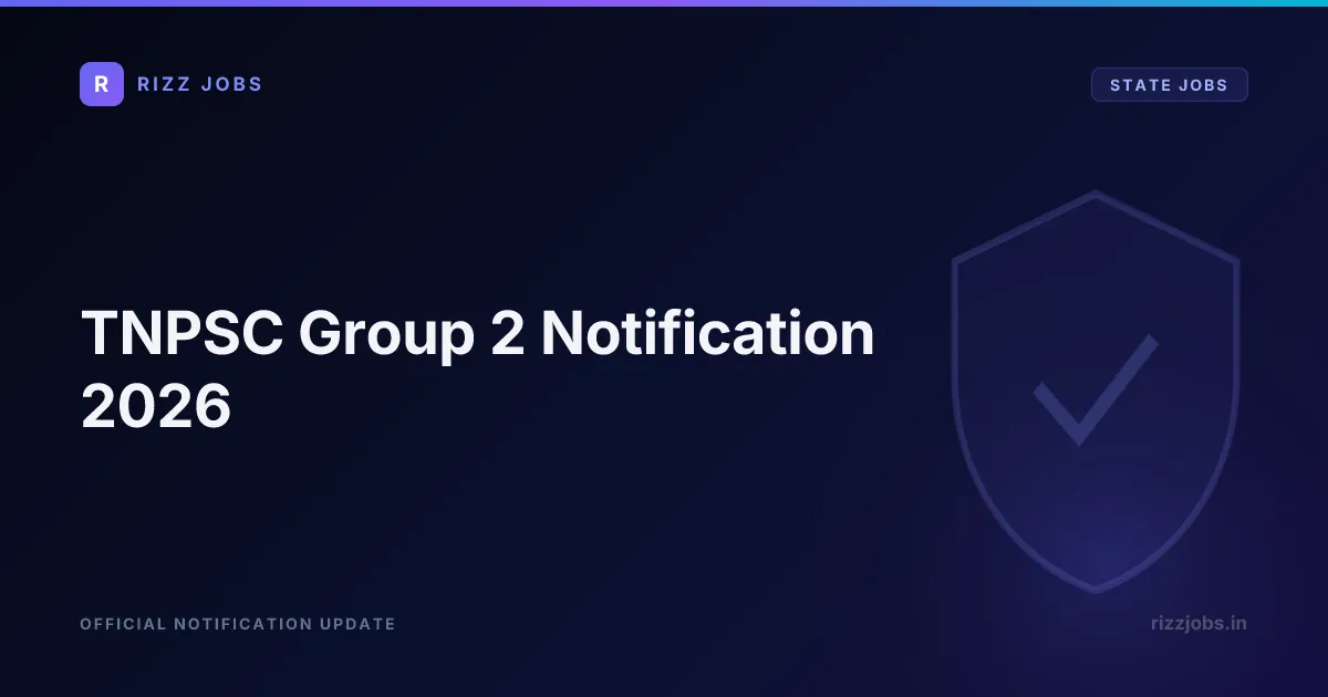 TNPSC Group 2 Notification 2026 TNPSC Group 2 Notification 2026 - Official Job Notification