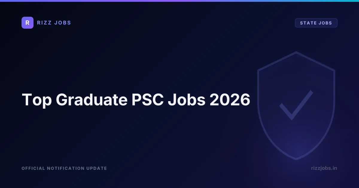 Top Graduate PSC Jobs 2026 Top Graduate PSC Jobs 2026 - Official Job Notification