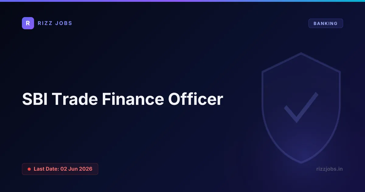 SBI Trade Finance Officer SBI Trade Finance Officer - Official Job Notification