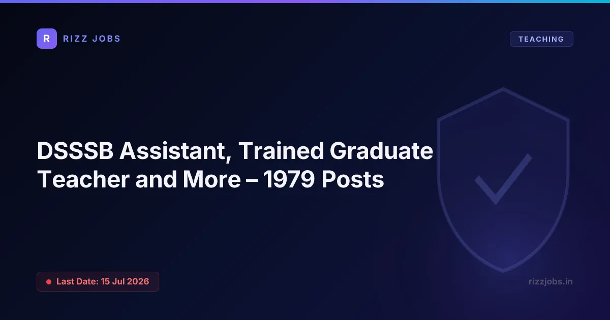 DSSSB Assistant, Trained Graduate Teacher and More – 1979 Posts - Official Job Notification