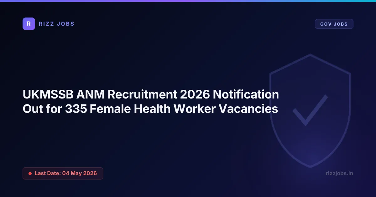 UKMSSB ANM Recruitment 2026 Notification Out for 335 Female Health Worker Vacancies - Official Job Notification