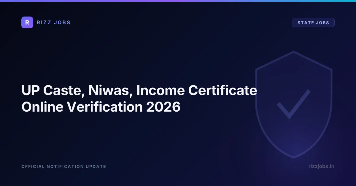 UP Caste, Niwas, Income Certificate Online Verification 2026 - Official Job Notification