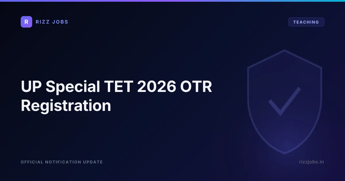 UP Special TET 2026 OTR Registration - Official Job Notification