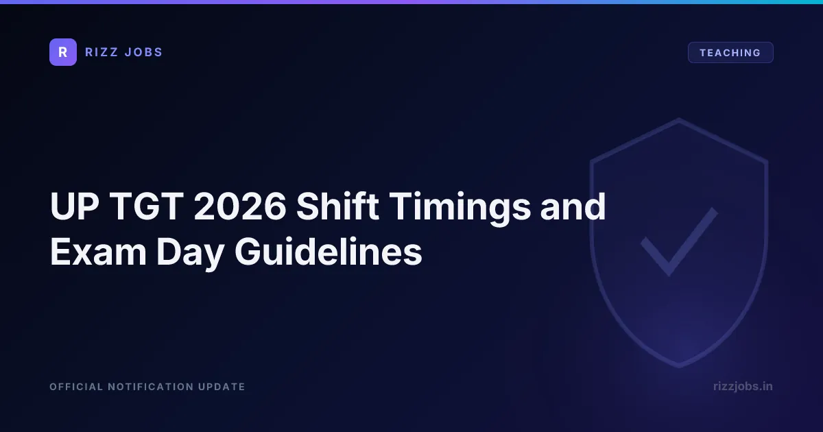 UP TGT 2026 Shift Timings and Exam Day Guidelines - Official Job Notification