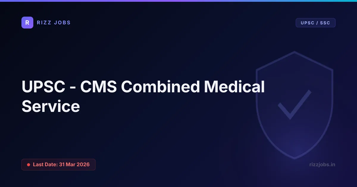 UPSC - CMS Combined Medical Service - Official Job Notification