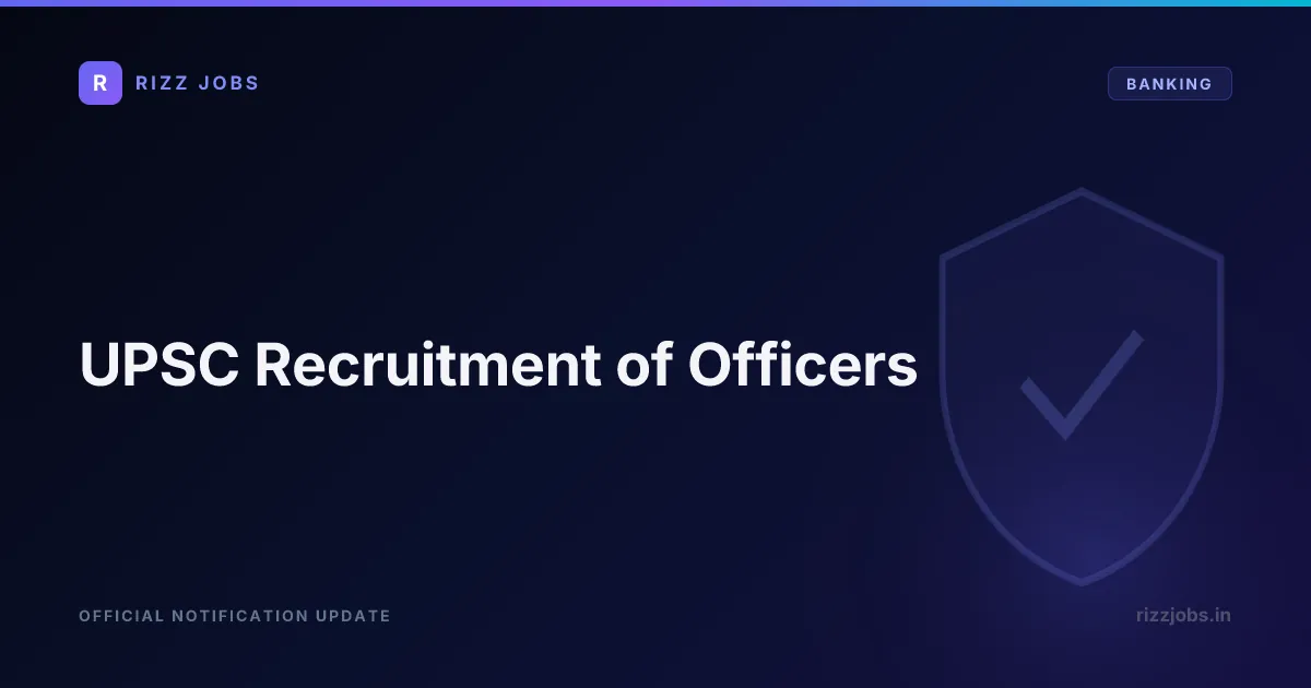 UPSC Recruitment of Officers UPSC Recruitment of Officers - Official Job Notification