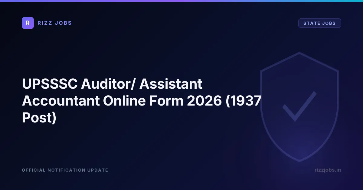 UPSSSC Auditor/ Assistant Accountant Online Form 2026 (1937 Post) - Official Job Notification