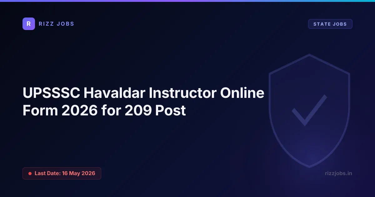UPSSSC Havaldar Instructor Online Form 2026 for 209 Post - Official Job Notification