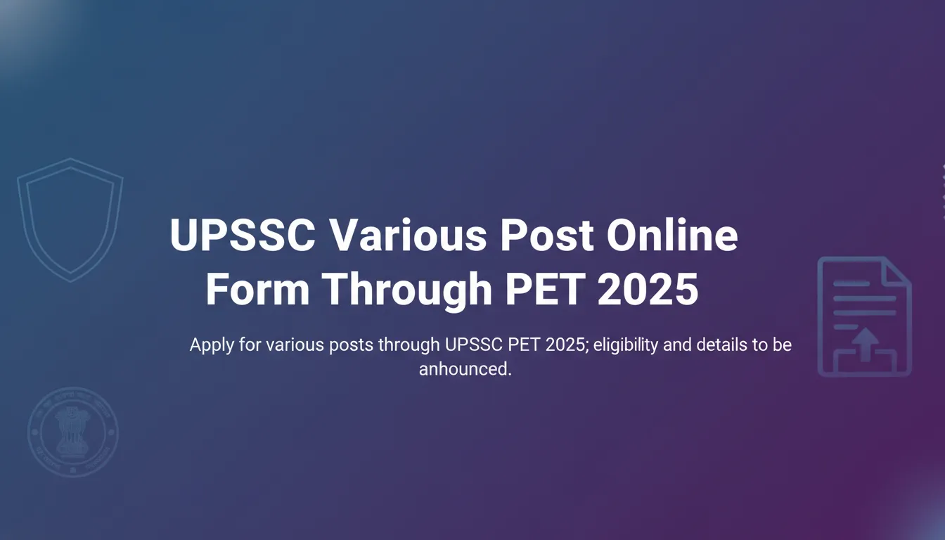 UPSSSC Various Post Online Form Through PET 2025 - Official Job Notification