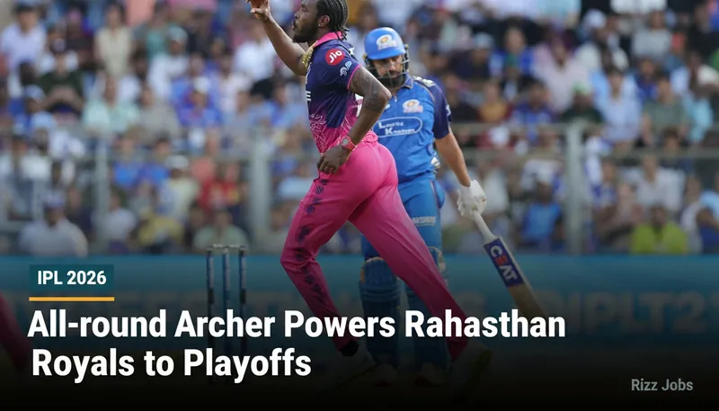 All-round Archer Powers Rajasthan Royals to Playoffs — Rizz Jobs