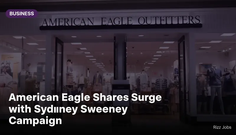 American Eagle Shares Surge with Sydney Sweeney Campaign — Rizz Jobs