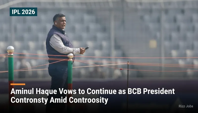 Aminul Haque Vows to Continue as BCB President Amid Controversy — Rizz Jobs