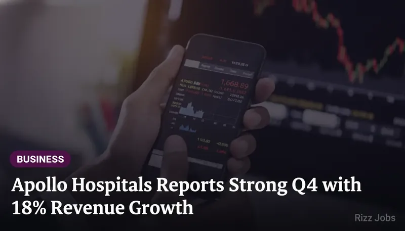 Apollo Hospitals Reports Strong Q4 with 18% Revenue Growth — Rizz Jobs