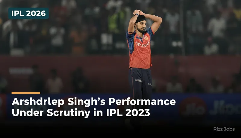Arshdeep Singh's Performance Under Scrutiny in IPL 2023 — Rizz Jobs