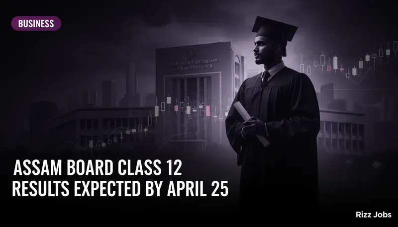 Assam Board Class 12 Results Expected by April 25 — Rizz Jobs