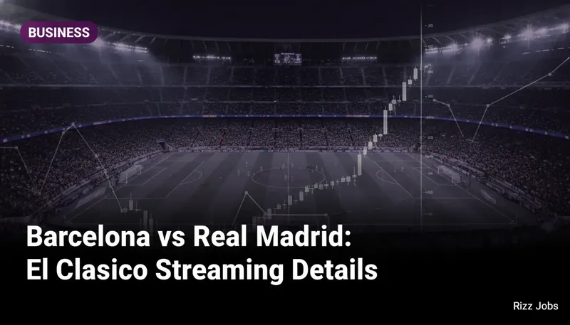 Barcelona vs Real Madrid: El Clasico Streaming Details — Rizz Jobs